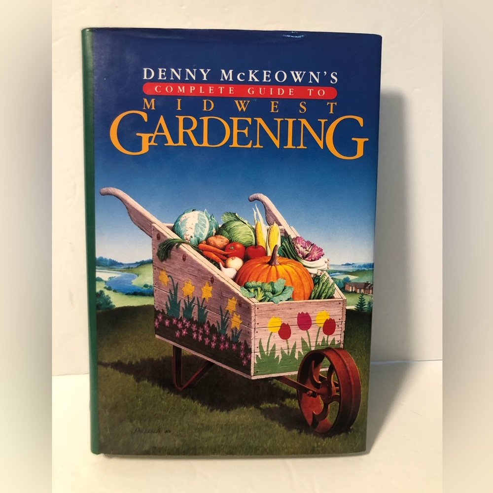 Complete Guide To Midwest Gardening Book By Denny McKeowns